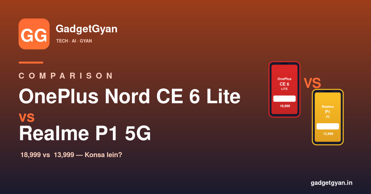 OnePlus Nord CE 6 Lite vs Realme P1 5G comparison — battery display camera price India 2026