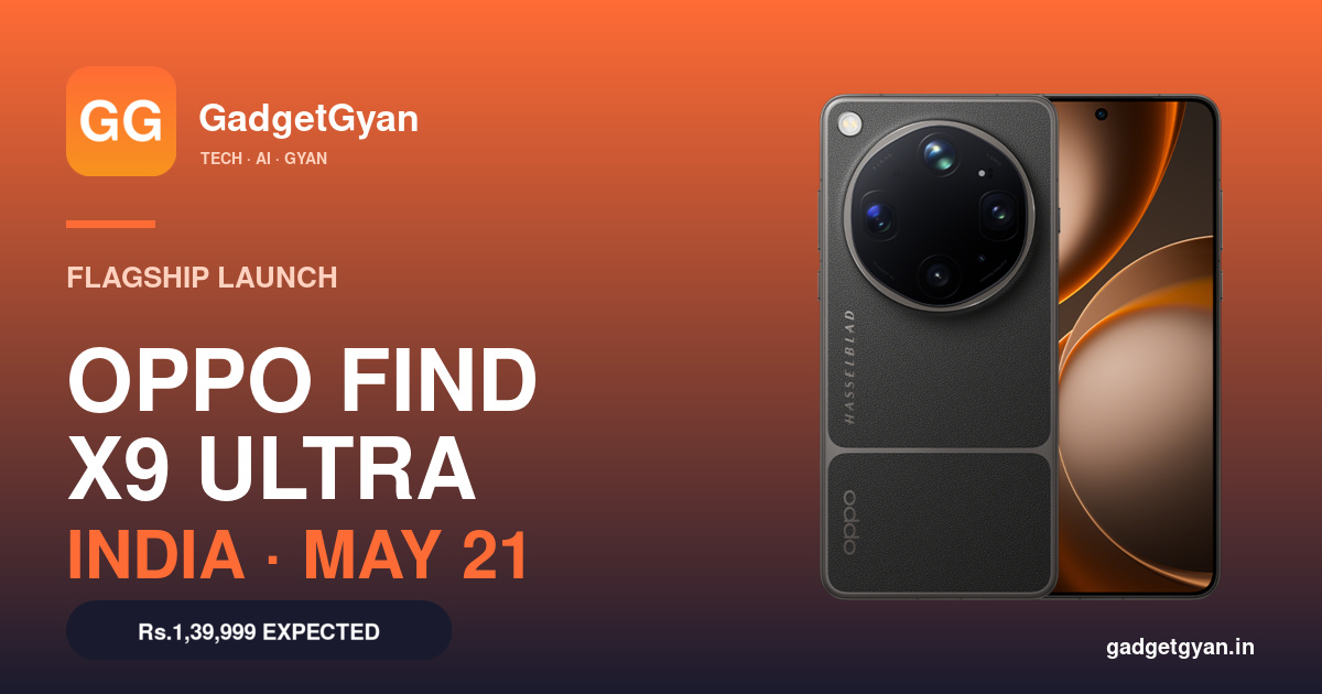 OPPO Find X9 Ultra India launch May 21 2026 — flagship phone with quad Hasselblad camera and Snapdragon 8 Elite Gen 5