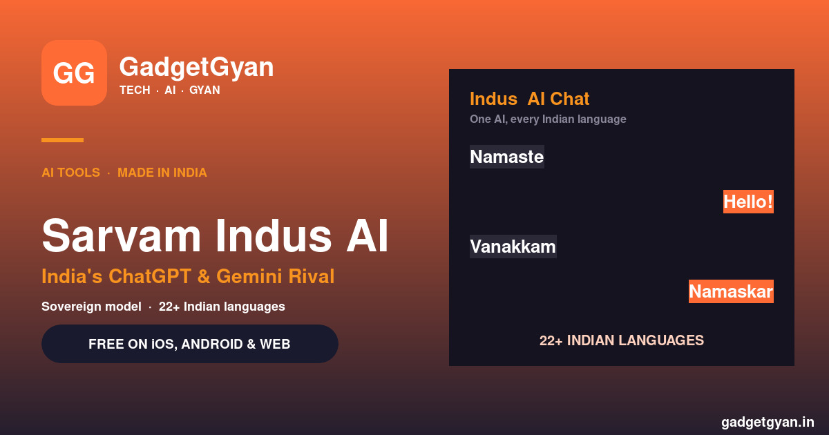 Sarvam Indus AI — India's homegrown AI chatbot rivaling ChatGPT and Gemini in 22+ Indian languages