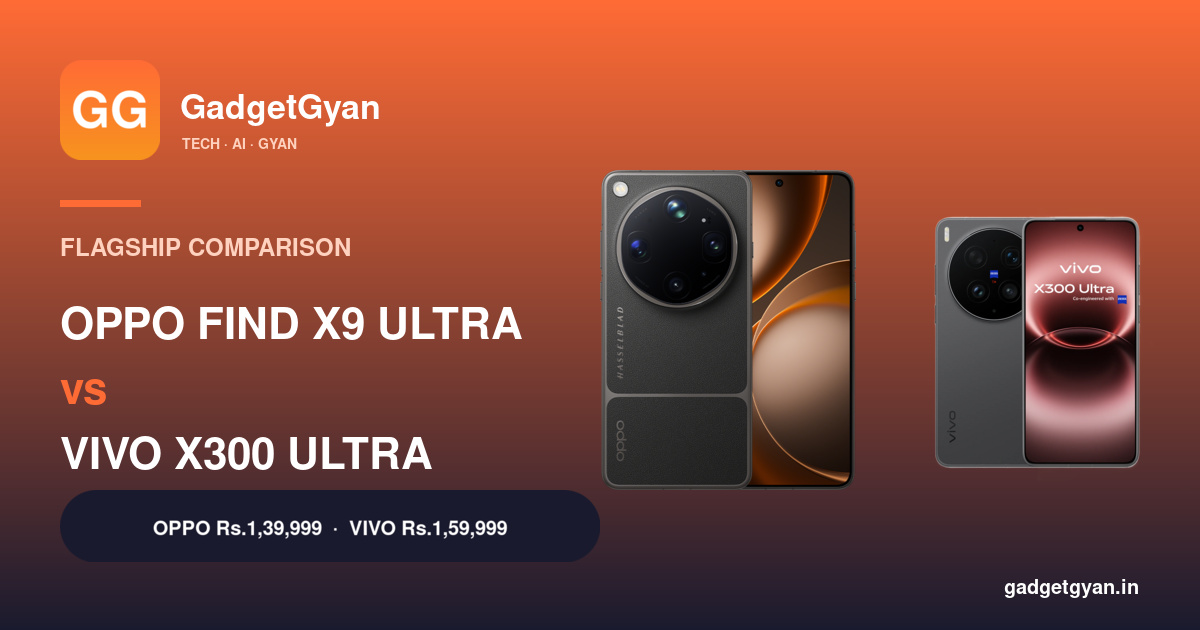 OPPO Find X9 Ultra vs Vivo X300 Ultra comparison May 2026 — flagship camera showdown India