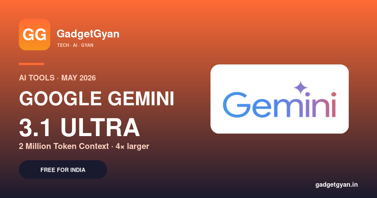 oogle Gemini 3.1 Ultra new features 2 million token context window — best free AI tool for Indian creators 2026