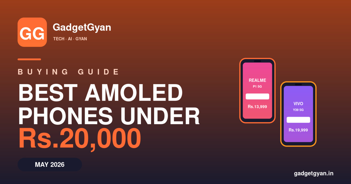 Best AMOLED phones under 20000 in India May 2026 buying guide — Realme P1 5G and Vivo Y39 5G with 120Hz AMOLED displays
